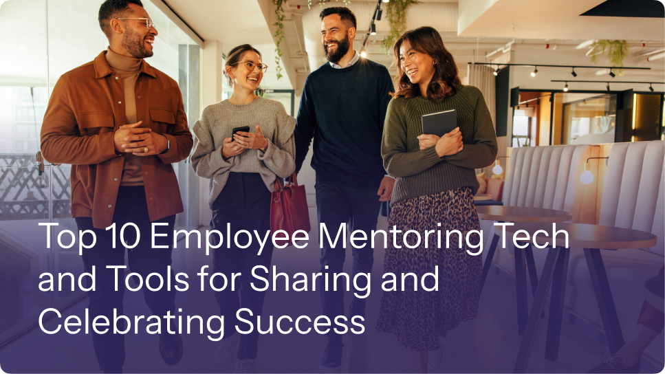 Top 10 Employee Mentoring Tech and Tools for Sharing and Celebrating Success 16 Top 10 Employee Mentoring Tech and Tools for Sharing and Celebrating Success