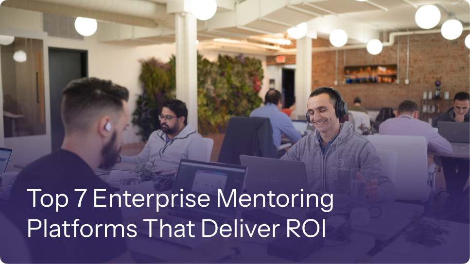 Top 7 Enterprise Mentoring Platforms That Deliver ROI 24 Top 7 Enterprise Mentoring Platforms That Deliver ROI