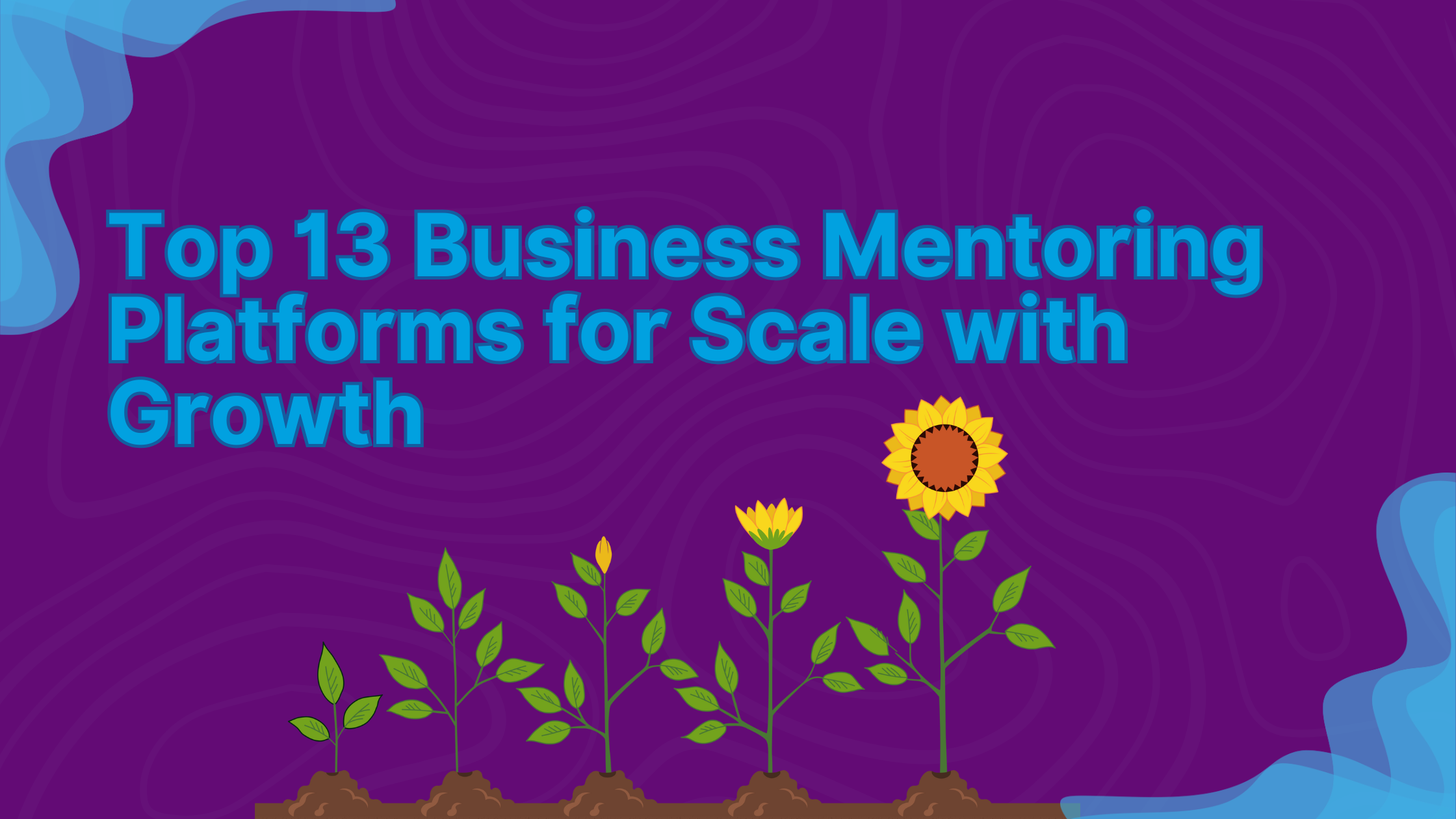 Top 13 Business Mentoring Platforms for Scale with Growth 29 Top 13 Business Mentoring Platforms for Scale with Growth