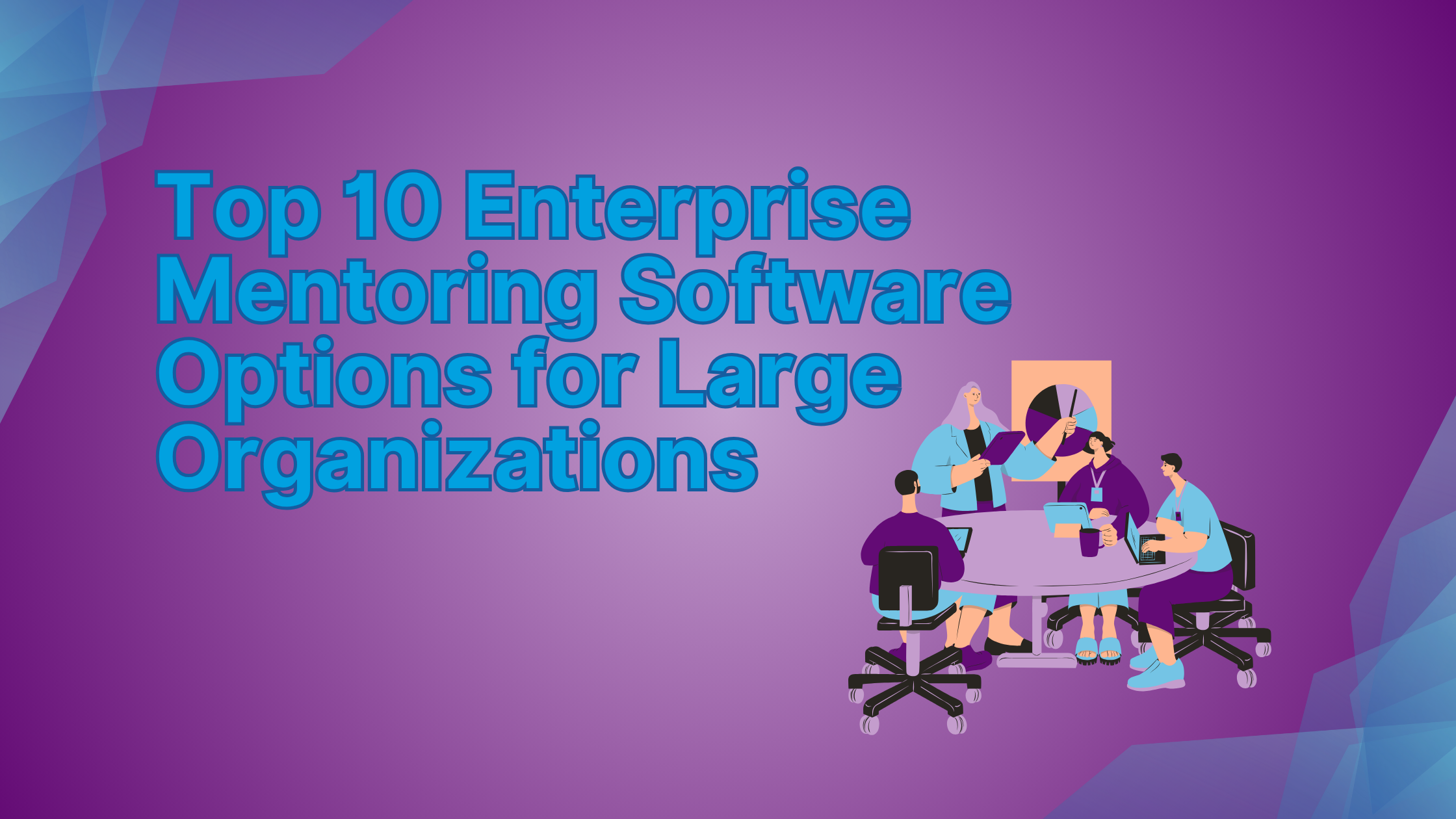 Top 10 Enterprise Mentoring Software Options for Large Organizations