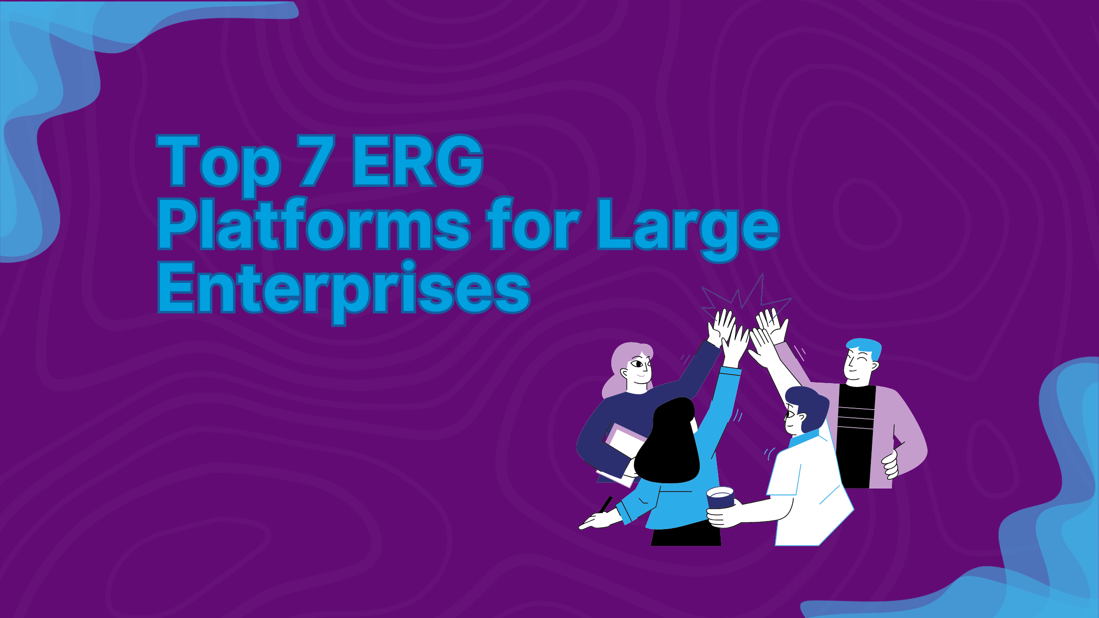 Top 7 ERG Platforms for Large Enterprises