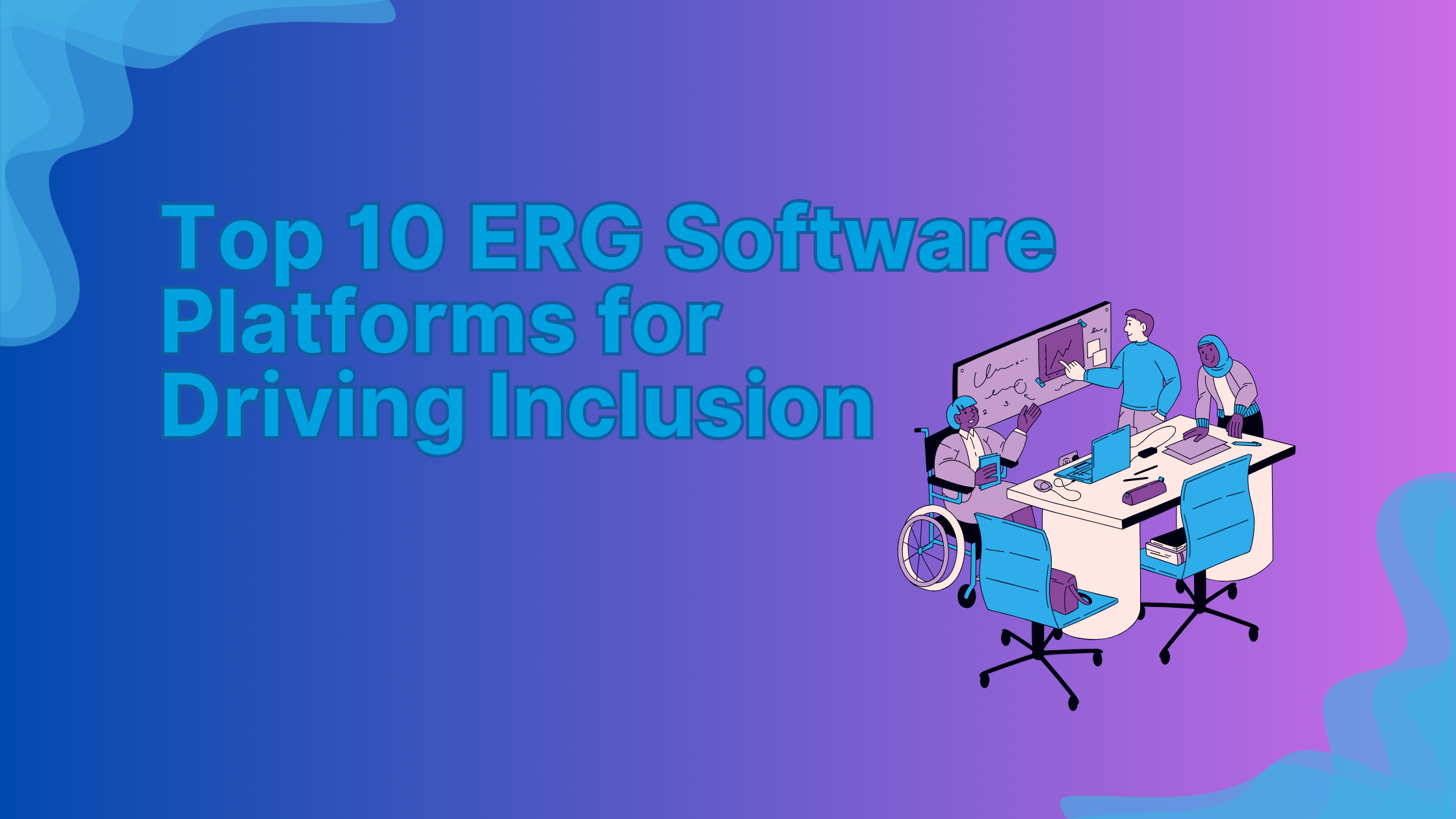 Top 10 ERG Software Platforms for Driving Inclusion
