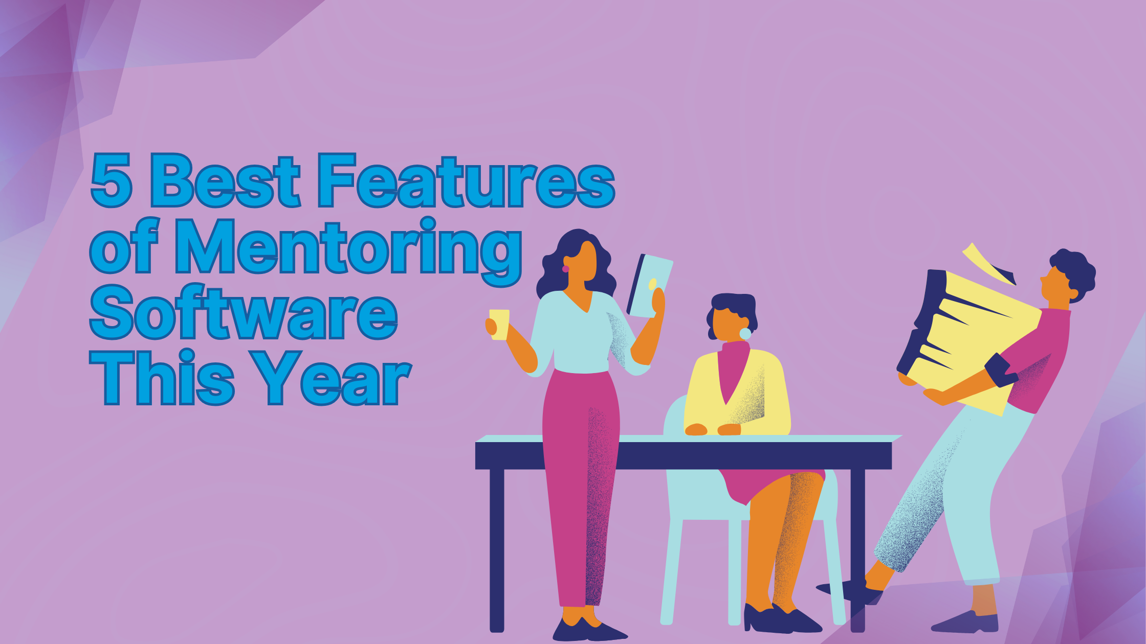 5 Best Features of Mentoring Software This Year 41 5 Best Features of Mentoring Software This Year