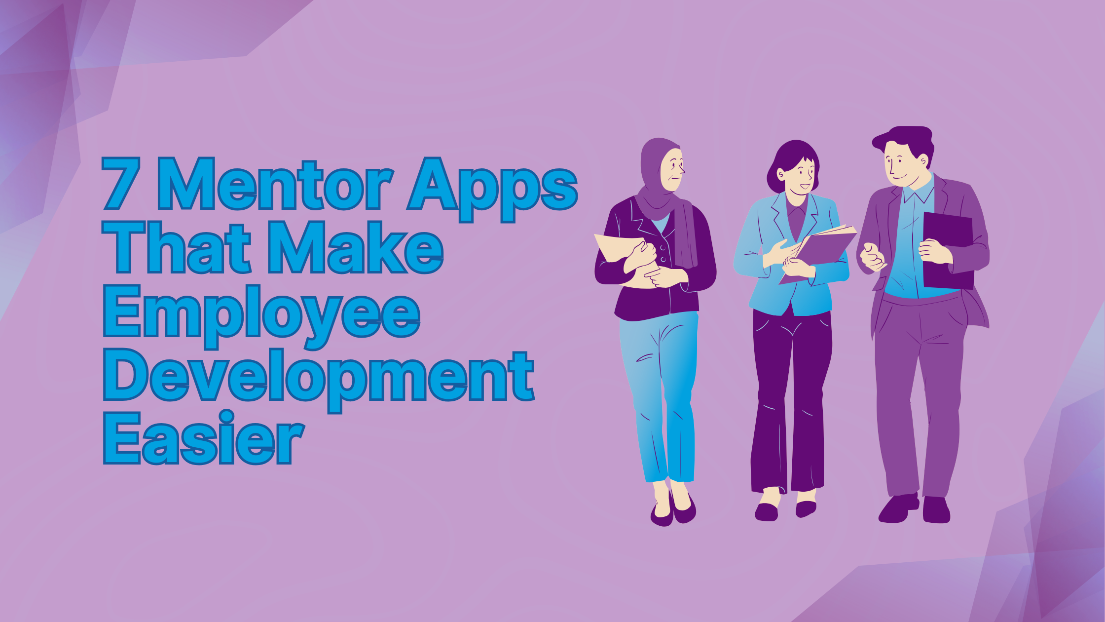 7 Mentor Apps That Make Employee Development Easier 46 7 Mentor Apps That Make Employee Development Easier