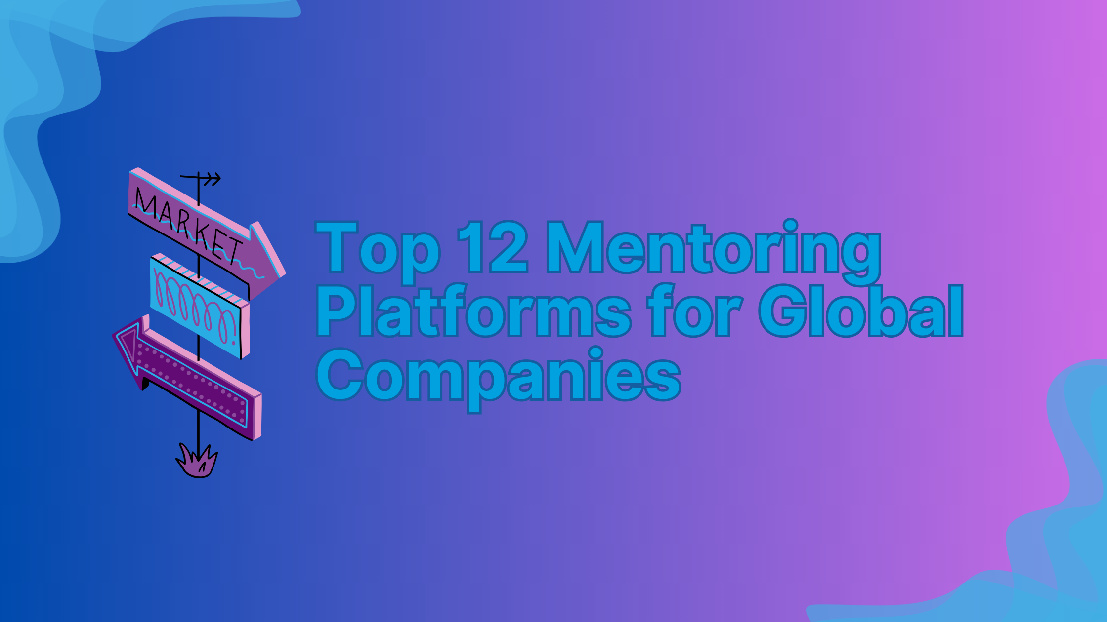 Top 12 Mentoring Platforms for Global Companies