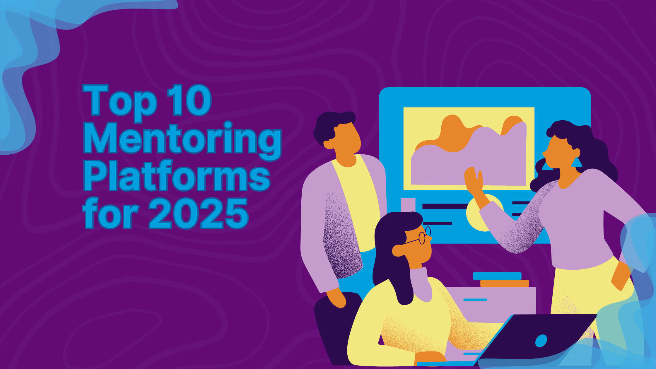 Top 10 Mentoring Software Platforms for 2025 25 Top 10 Mentoring Software Platforms for 2025