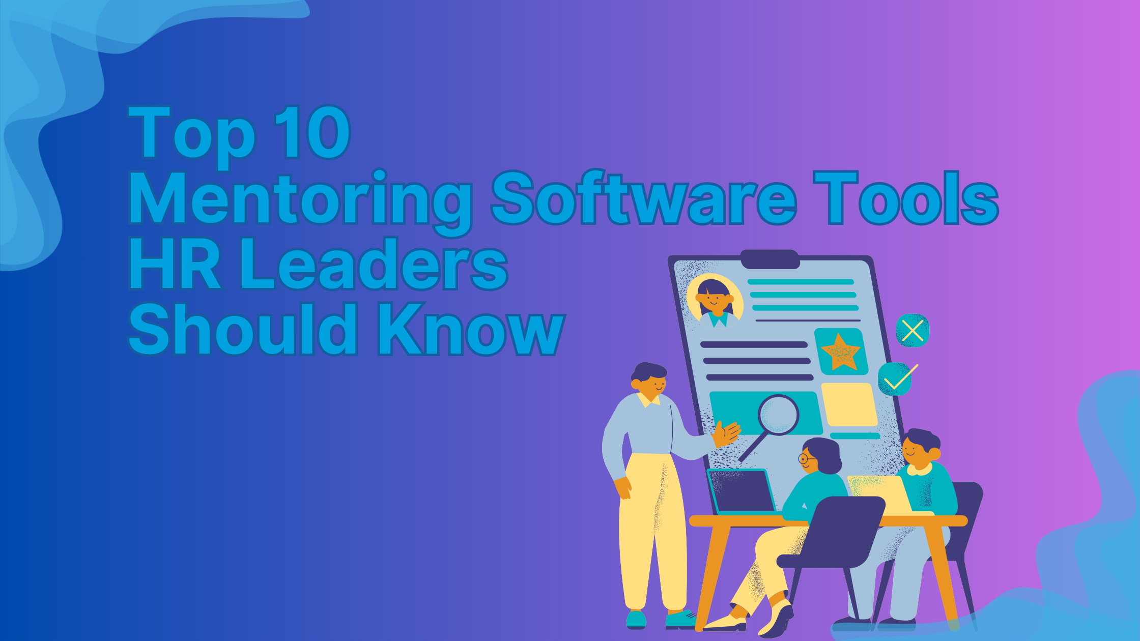 Top 10 Mentoring Software Tools HR Leaders Should Know 27 Top 10 Mentoring Software Tools HR Leaders Should Know
