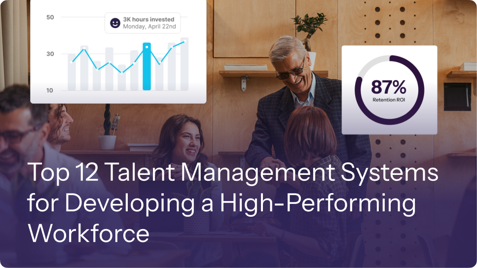 Top 12 Talent Management Systems for Developing a High-Performing Workforce